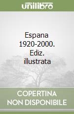 Espana 1920-2000. Ediz. illustrata