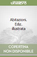 Abitazioni. Ediz. illustrata