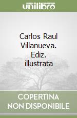 Carlos Raul Villanueva. Ediz. illustrata