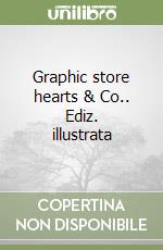 Graphic store hearts & Co.. Ediz. illustrata libro