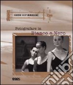 Fotografare in bianco e nero libro