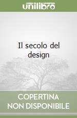 Il secolo del design