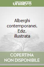 Alberghi contemporanei. Ediz. illustrata libro