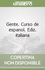 Gente. Curso de espanol. Ediz. italiana libro