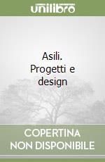 Asili. Progetti e design libro