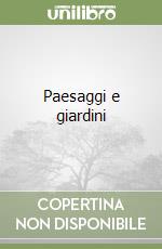 Paesaggi e giardini libro