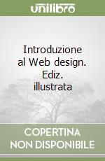 Introduzione al Web design. Ediz. illustrata