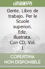 Gente. Libro de trabajo. Per le Scuole superiori. Ediz. illustrata. Con CD. Vol. 1 libro