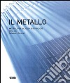 Materiale per un design di ispirazione. Il metallo. Ediz. illustrata libro