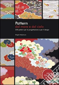 Pattern. Dal mare e dal cielo. Ediz. illustrata