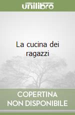 La cucina dei ragazzi libro