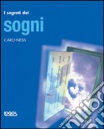 I segreti dei sogni. Ediz. illustrata libro