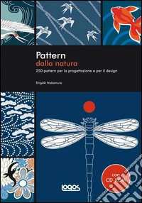 Pattern dalla natura. Ediz. illustrata. Con CD-ROM
