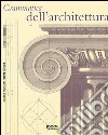 Grammatica dell'architettura. Ediz. illustrata libro