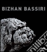 Bizhan Bassiri. Ediz. italiana e inglese libro