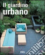 Il giardino urbano. Ediz. illustrata