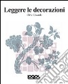 Leggere le decorazioni. Ediz. illustrata libro