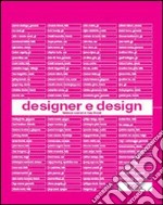 Designer e design. Ediz. illustrata libro