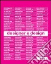 Designer e design. Ediz. illustrata libro