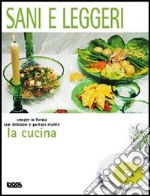 La cucina. Sani e leggeri libro