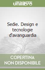 Sedie. Design e tecnologie d'avanguardia