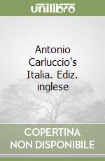 Antonio Carluccio's Italia. Ediz. inglese libro