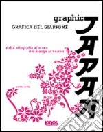 Graphic Japan-Grafica del Giappone. Ediz. illustrata