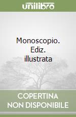 Monoscopio. Ediz. illustrata libro