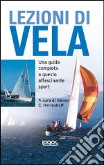 Lezioni di vela. Ediz. illustrata