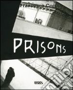 Prisons. Ediz. illustrata libro