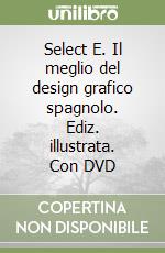 Select E. Il meglio del design grafico spagnolo. Ediz. illustrata. Con DVD libro