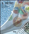 Il vetro. Materiali per un design di ispirazione. Ediz. illustrata libro di Lefteri Chris