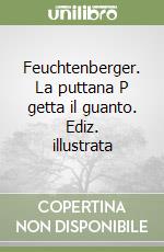 Feuchtenberger. La puttana P getta il guanto. Ediz. illustrata libro