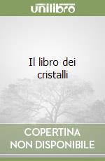 Il libro dei cristalli libro