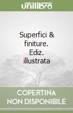 Superfici & finiture. Ediz. illustrata libro