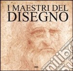 I maestri del disegno. Ediz. italiana, spagnola, portoghese e inglese libro