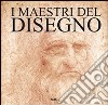 I maestri del disegno. Ediz. italiana, spagnola, portoghese e inglese libro