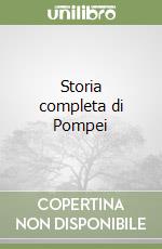 Storia completa di Pompei