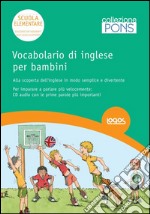 Vocabolario di inglese per bambini. Ediz. bilingue. Con CD Audio libro