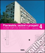 Planimetrie, sezioni e prospetti. Ediz. illustrata. Con CD-ROM. Vol. 4