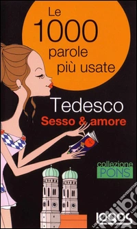 Tedesco. Sesso & amore. Ediz. bilingue