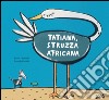 Tatiana struzza africana libro di Chaundler Rachel