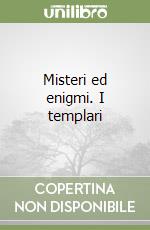 Misteri ed enigmi. I templari libro