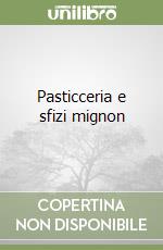 Pasticceria e sfizi mignon libro