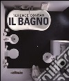 Il bagno. Ediz. illustrata libro di Conran Terence