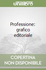 Professione: grafico editoriale libro