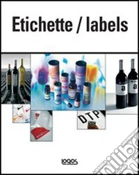 Etichette-Labels. Ediz. illustrata