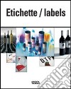 Etichette-Labels. Ediz. illustrata libro