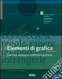 Elementi di grafica. Forma visiva e comunicazione libro