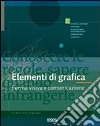 Elementi di grafica. Forma visiva e comunicazione libro